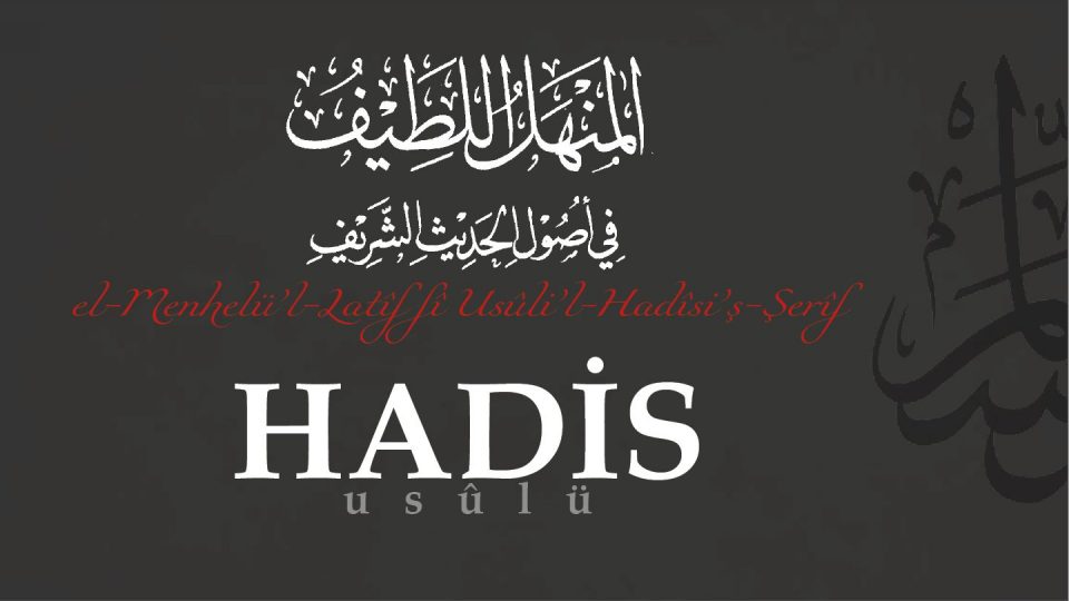 el-menhelü'l latif hadis usulü ders